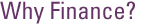 Why Finance?